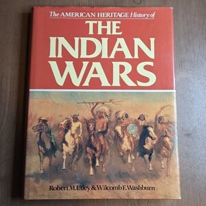 The American Heritage Histoey Of The Indian Wars (1977) 1982 Hardcover Book